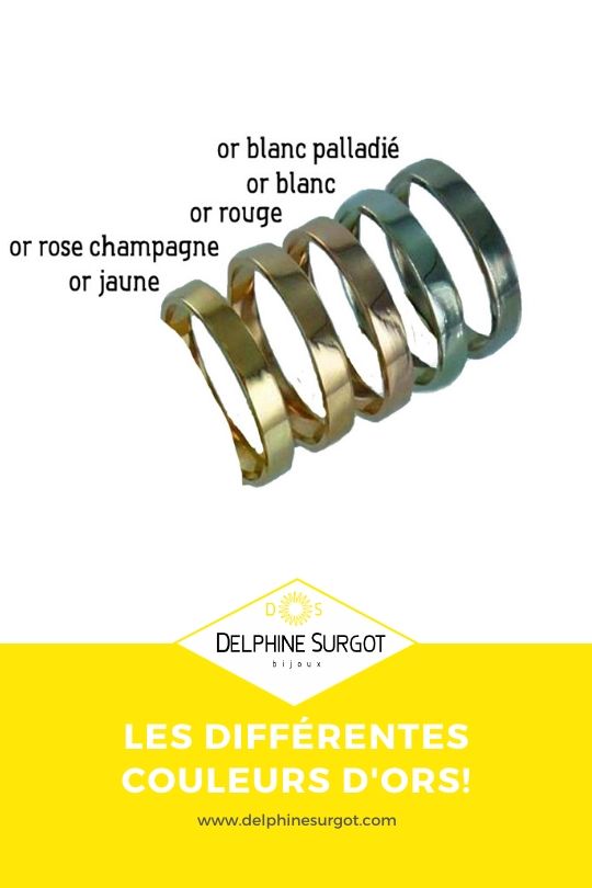 couleurs d'ors or blanc, or palladié, or jaune or champagne et or rose